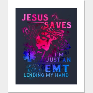 Jesus Saves I'm Just An EMT Lending My Hand Posters and Art